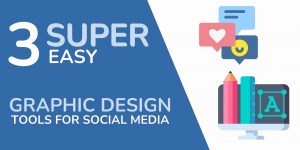 3 Easy Graphic Design Tools for Social Media