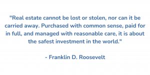 Real estate quote by Franklin D. Roosevelt